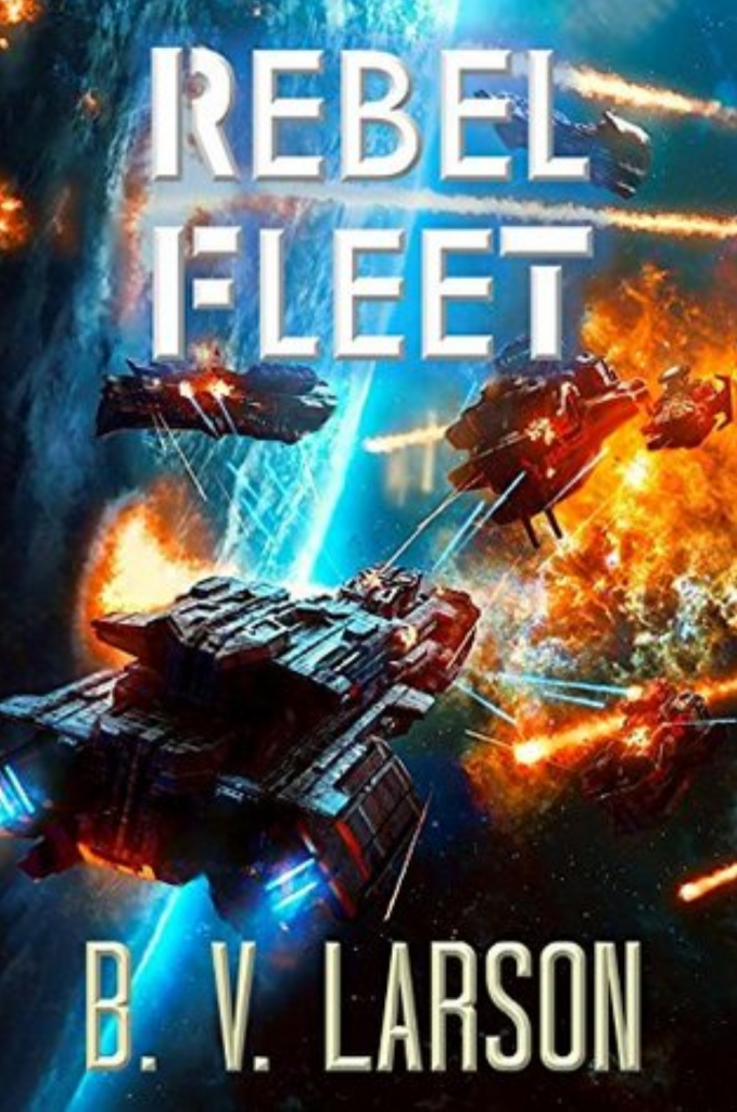 Rebel Fleet (Rebel Fleet Book 1) By B. V. Larson