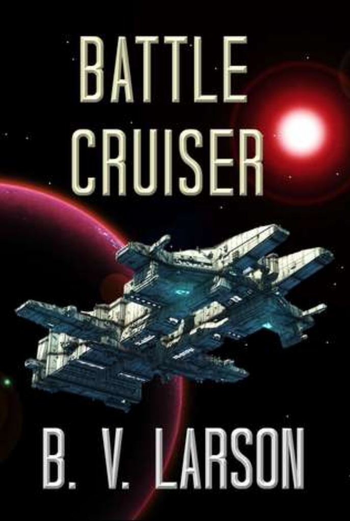 Battle Cruiser (Lost Colonies Trilogy Book 1) By B. V. Larson