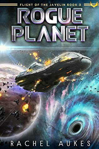 Rogue Planet (Flight of the Javelin Book 3) by Rachel Aukes